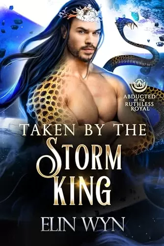 Taken by the Storm King: A Steamy Scifi Alien Romance (Abducted by the Ruthless Royal: Planet Sanos) by Elin Wyn