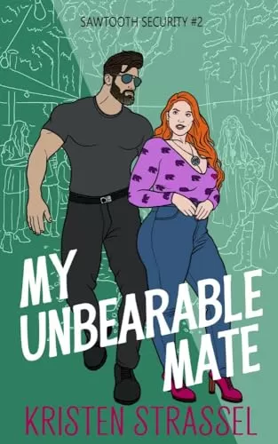 My Unbearable Mate (Sawtooth Security #2) by Kristen Strassel