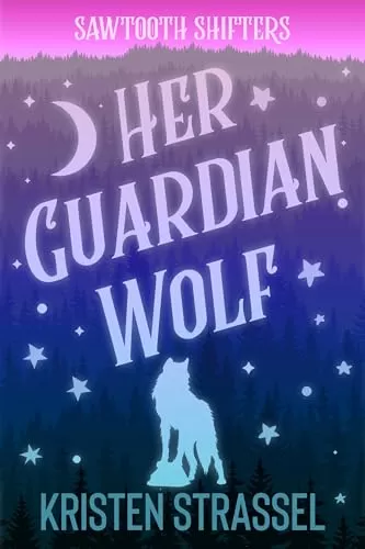 Her Guardian Wolf (Sawtooth Shifters #2) by Kristen Strassel