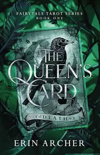 The Queen's Card: A Sleeping Beauty Retelling (Fairytale Tarot #1) by Erin Archer