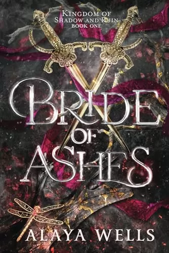 Bride of Ashes (Kingdom of Shadow and Ruin #1) by Alaya Wells
