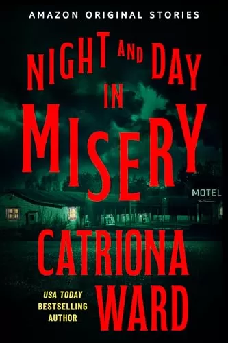 Night and Day in Misery (The Shivers #4) by Catriona Ward