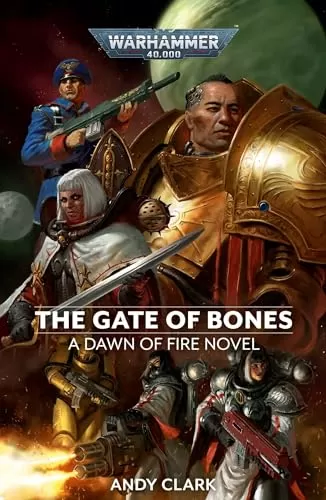 The Gate of Bones (Warhammer 40,000: Dawn of Fire #2) by Andy Clark