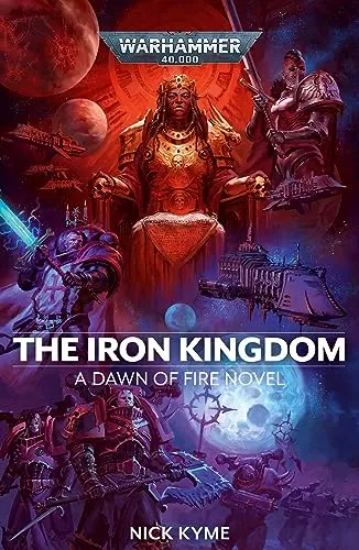 The Iron Kingdom (Warhammer 40,000: Dawn of Fire #5) by Nick Kyme