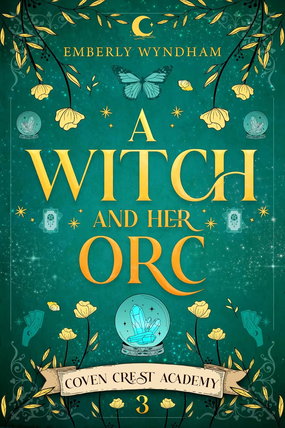 A Witch and Her Orc: A Cozy Fantasy Monster Romance (Coven Crest Academy #3) by Emberly Wyndham