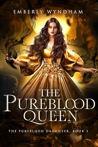 The Pureblood Queen: A Regency-Inspired Vampire Romance (The Pureblood Daughter #3) by Emberly Wyndham