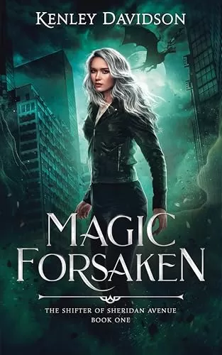 Magic Forsaken (The Shifter of Sheridan Avenue #1) by Kenley Davidson