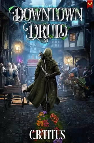 Downtown Druid (Downtown Druid #1) by C.B. Titus