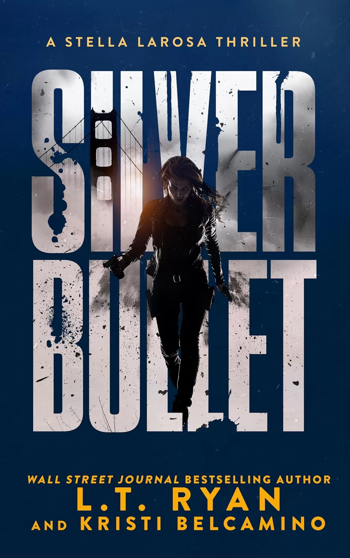 Silver Bullet (Stella LaRosa #5) by L.T. Ryan, Kristi Belcamino