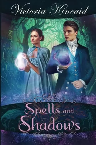 Spells and Shadows: A Fantasy Pride and Prejudice Variation by Victoria Kincaid