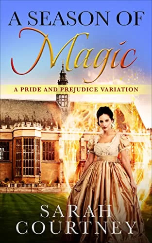 A Season of Magic: A Pride and Prejudice Variation by Sarah Courtney