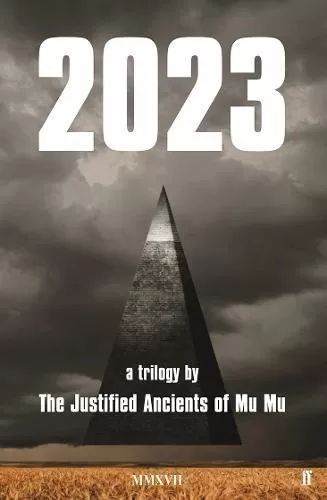 2023: A Trilogy by The Justified Ancients of Mu Mu