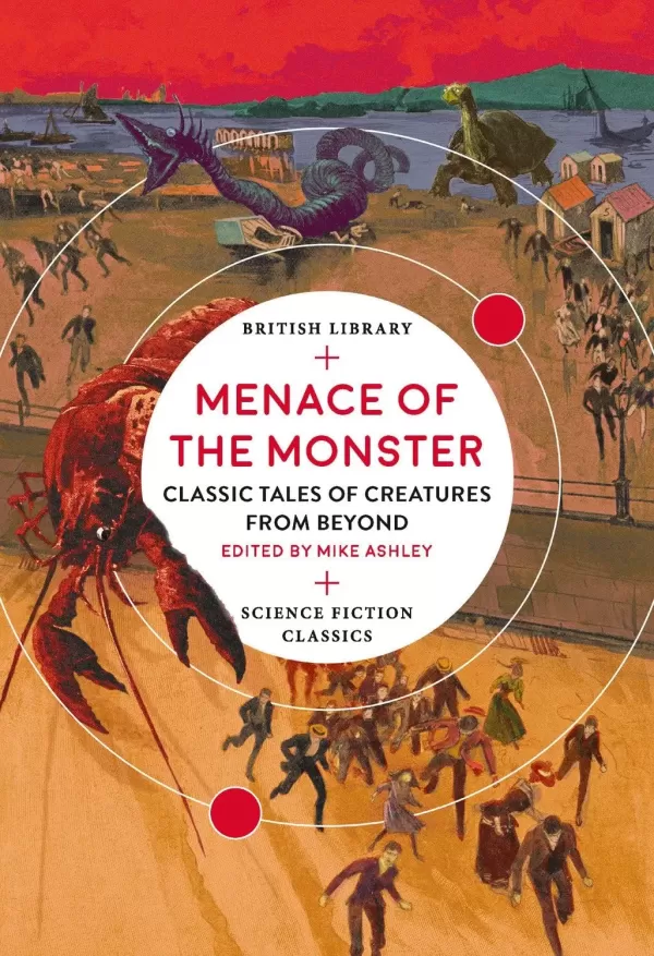 Menace of the Monster: Classic Tales of Creatures from Beyond (British Library Science Fiction Classics) by Mike Ashley