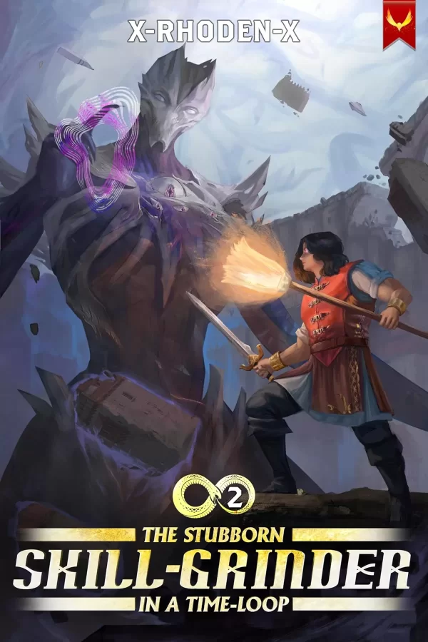 The Stubborn Skill-Grinder In a Time Loop 2: A LitRPG Adventure (The Stubborn Skill-Grinder In A Time Loop #2) by X-RHODEN-X