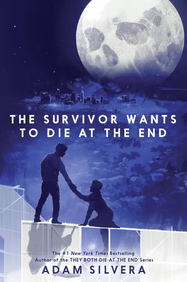 The Survivor Wants to Die at the End (They Both Die at the End #3) by Adam Silvera