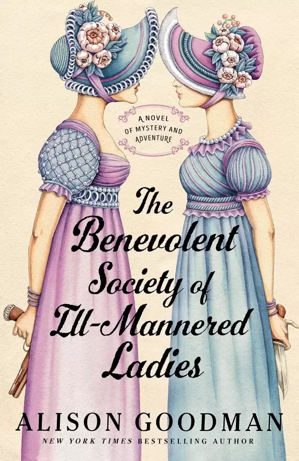 The Benevolent Society of Ill-Mannered Ladies (The Ill-Mannered Ladies #1) by Alison Goodman