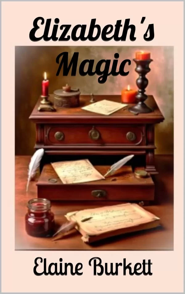 Elizabeth's Magic: A Pride and Prejudice Variation (Pride, Prejudice, and a Bit of Magic #2) by Elaine Burkett