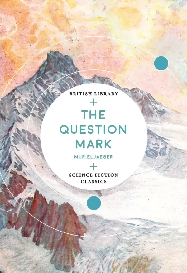 The Question Mark (British Library Science Fiction Classics) by Muriel Jaeger