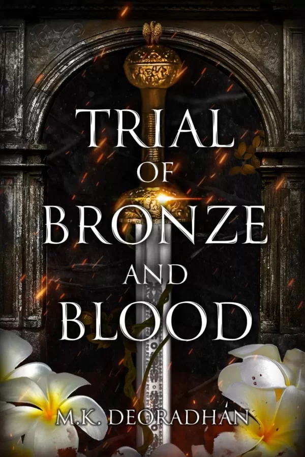 Trial of Bronze and Blood (Bronze and Blood #1) by M.K. Deoradhán