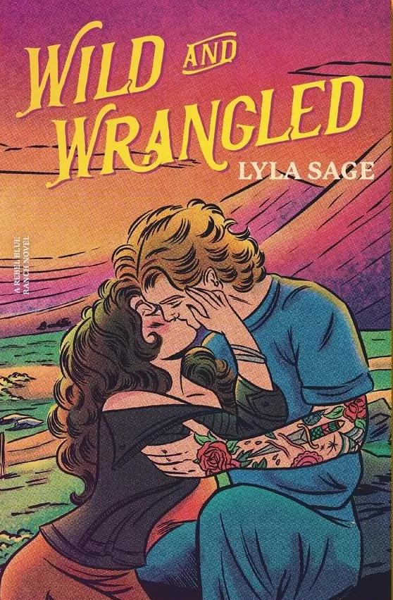 Wild and Wrangled (Rebel Blue Ranch #4) by Lyla Sage