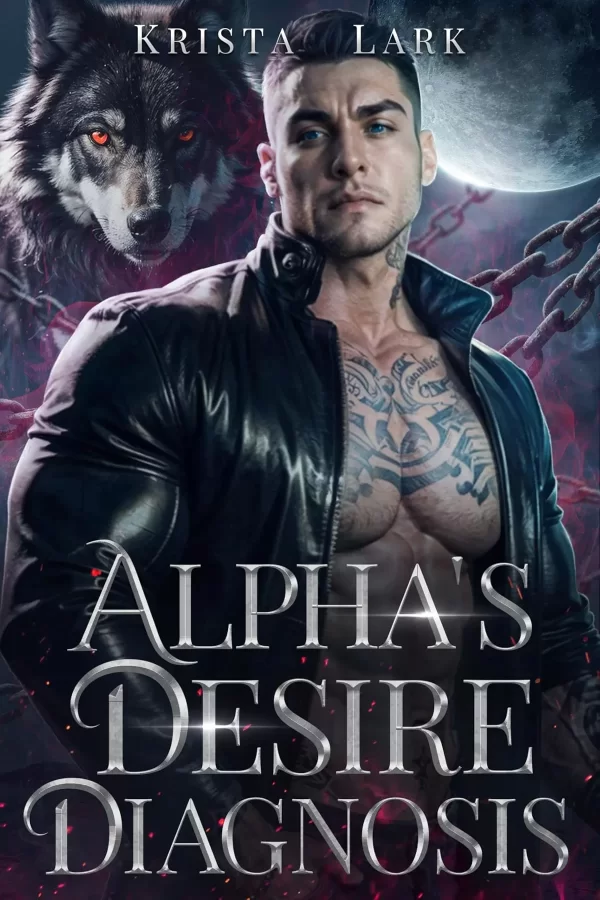 Alpha's Desire Diagnosis: An Opposites Attract Forced Proximity Billionaire Werewolf Shifter Romance (Loyal Wolf #2) by Krista Lark