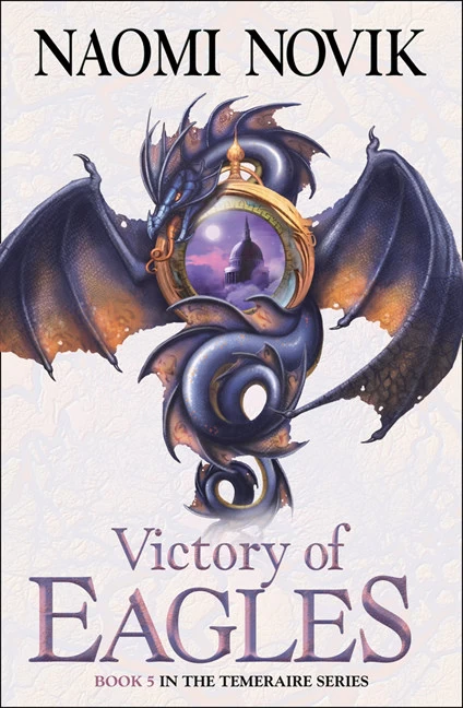 Victory of Eagles (Temeraire #5) by Naomi Novik