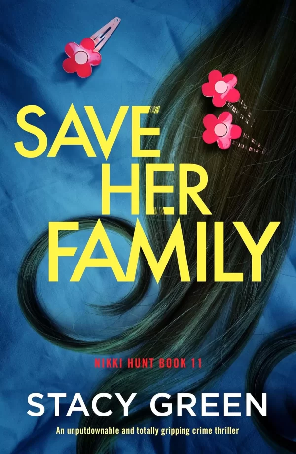 Save Her Family (Nikki Hunt #11) by Stacy Green