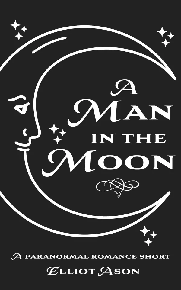 A Man in the Moon - A Paranormal Romance Short by Elliot Ason