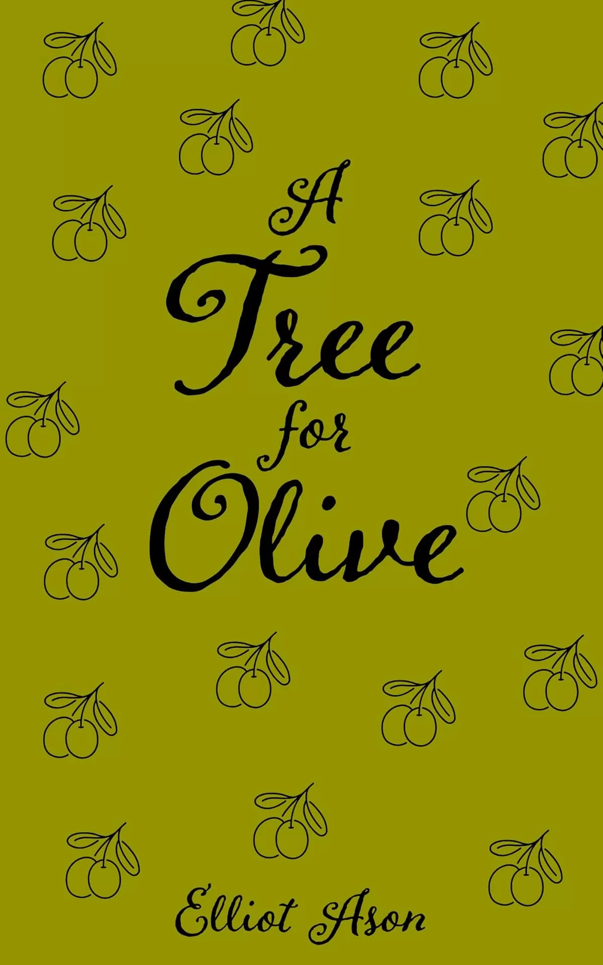 A Tree for Olive - A Paranormal Romance Short (Plant Insta-Love) by Elliot Ason