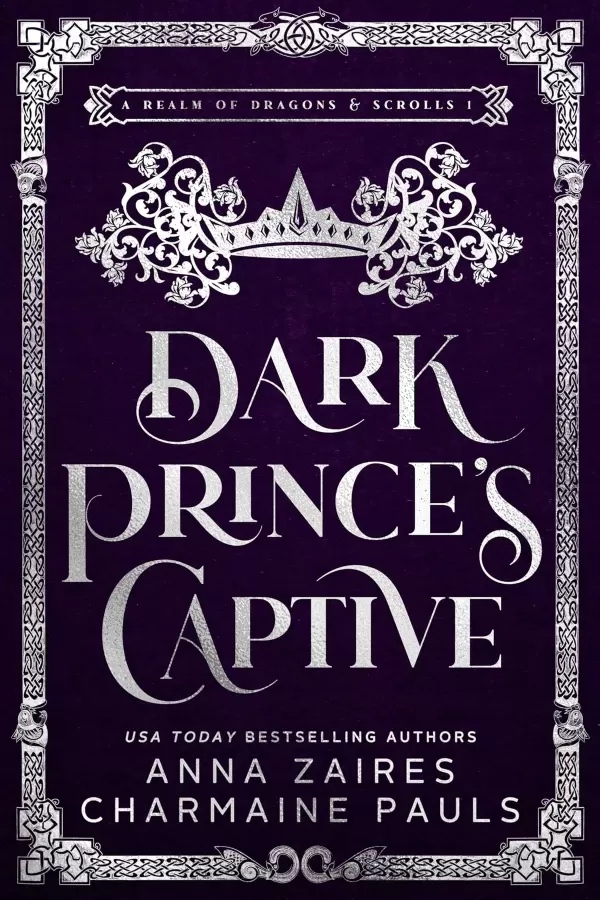Dark Prince’s Captive (A Realm of Dragons & Scrolls #1) by Anna Zaires, Charmaine Pauls