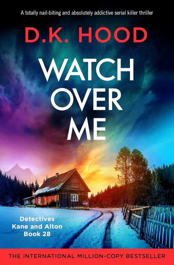 Watch Over Me (Detectives Kane and Alton #28) by D.K. Hood