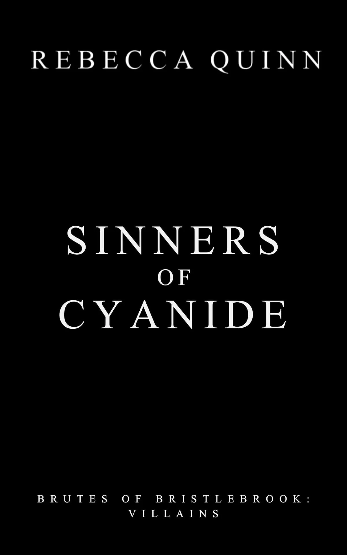 Sinners of Cyanide (Brutes of Bristlebrook #4) by Rebecca Quinn