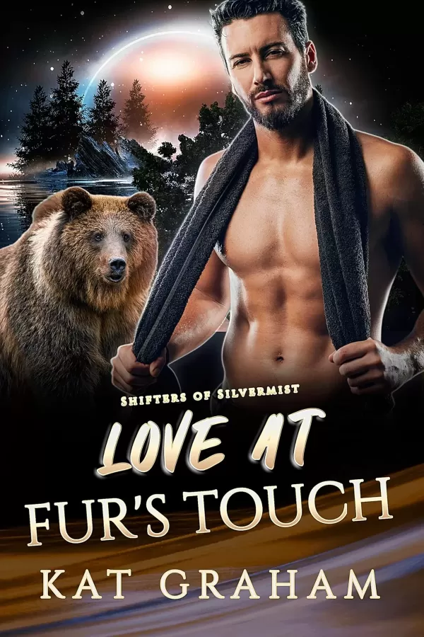 Love at Fur's Touch: A Bear Shifter Romance (Shifters of Silvermist #1) by Kat Graham