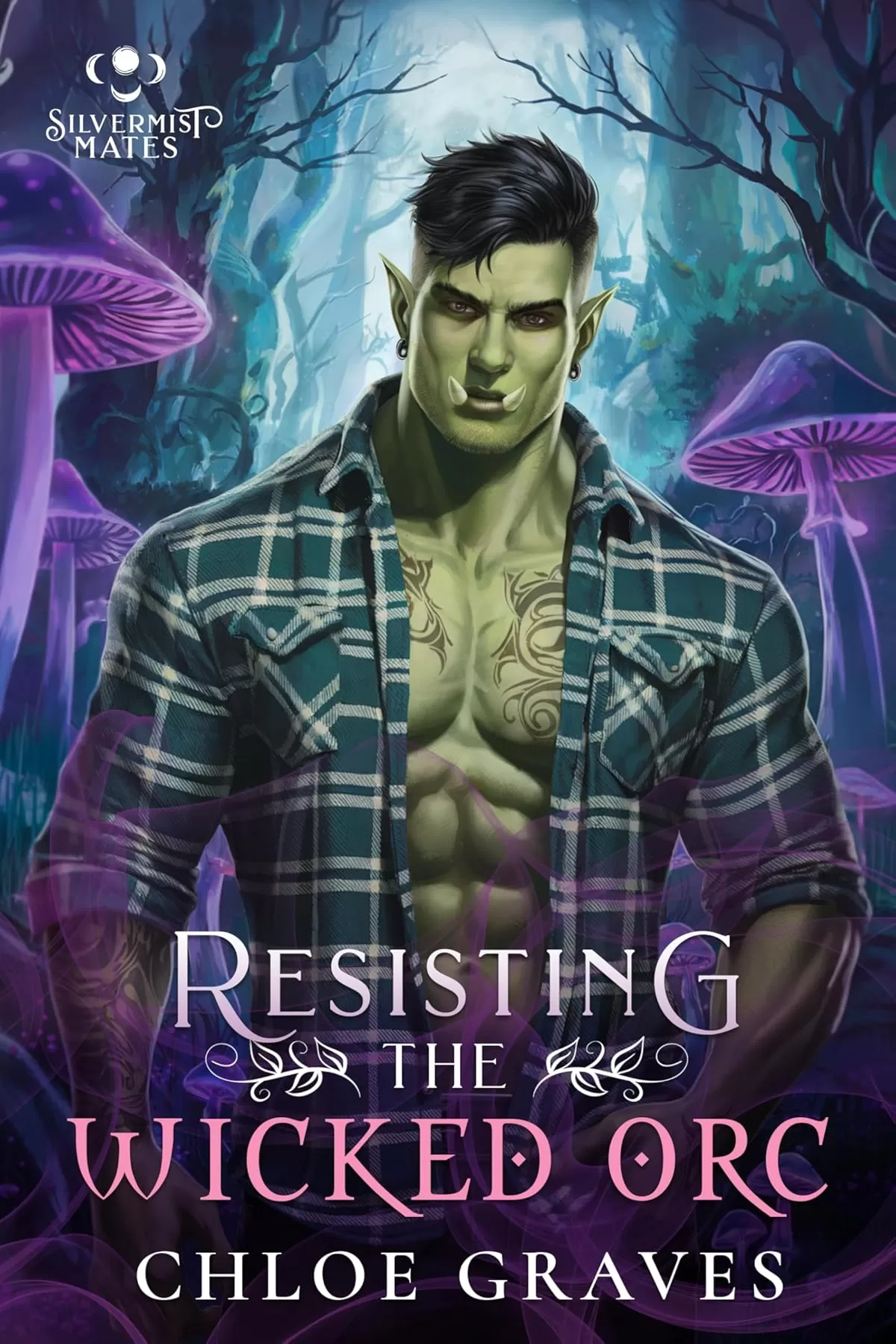 Resisting the Wicked Orc: A Fated Mates Monster Romance Novella (Silvermist Mates #4) by Chloe Graves