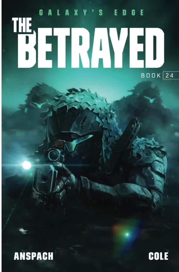 The Betrayed (Galaxy's Edge #24) by Jason Anspach, Nick Cole