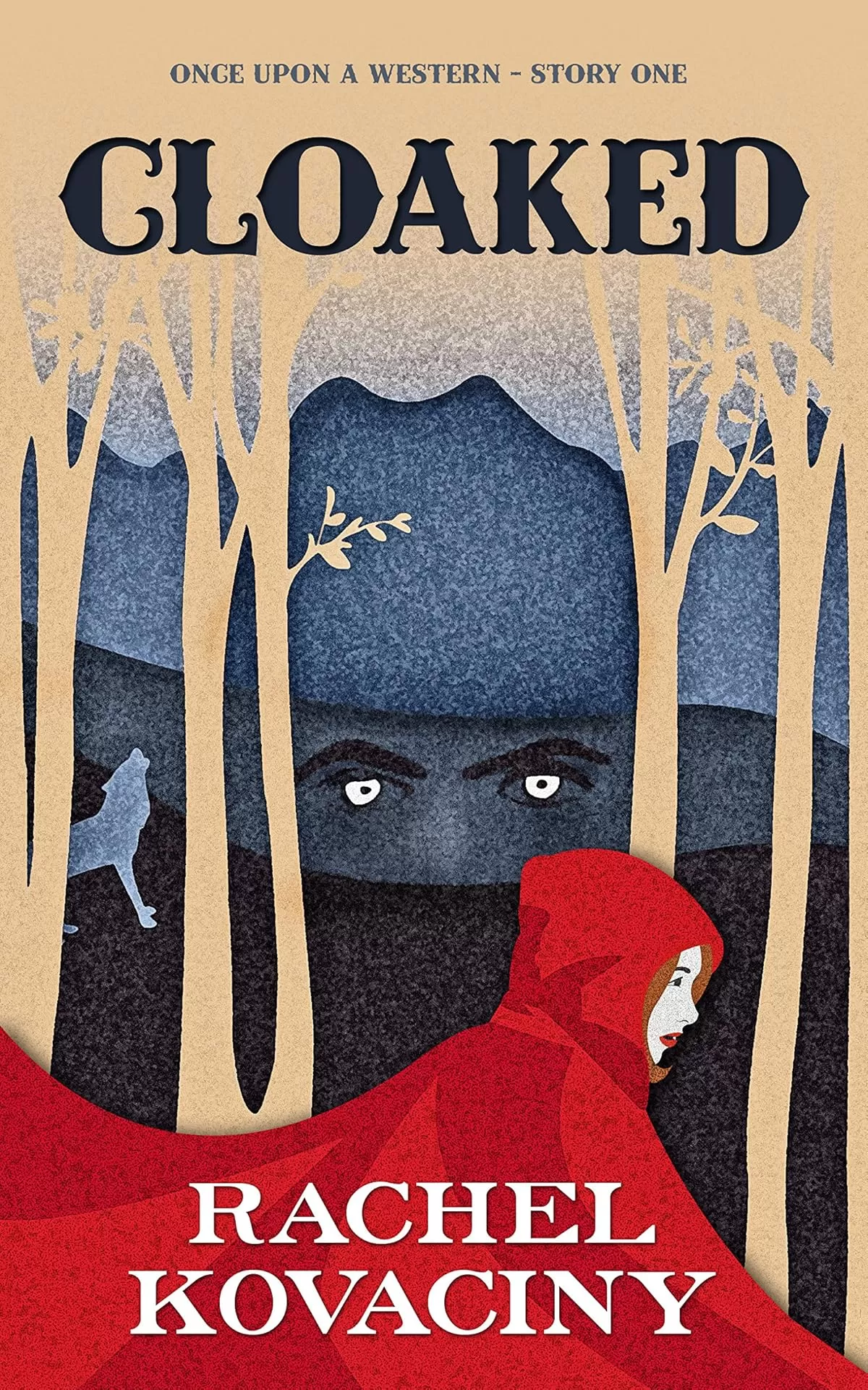 Cloaked: A Little Red Riding Hood Retelling (Once Upon a Western #1) by Rachel Kovaciny