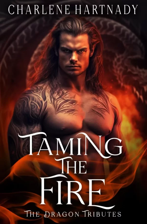 Taming The Fire (The Dragon Tributes #2) by Charlene Hartnady