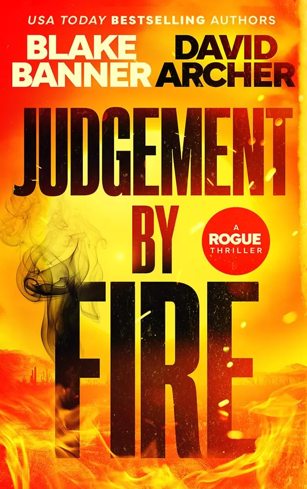 Judgement by Fire (Rogue Thriller #4) by David Archer, Blake Banner