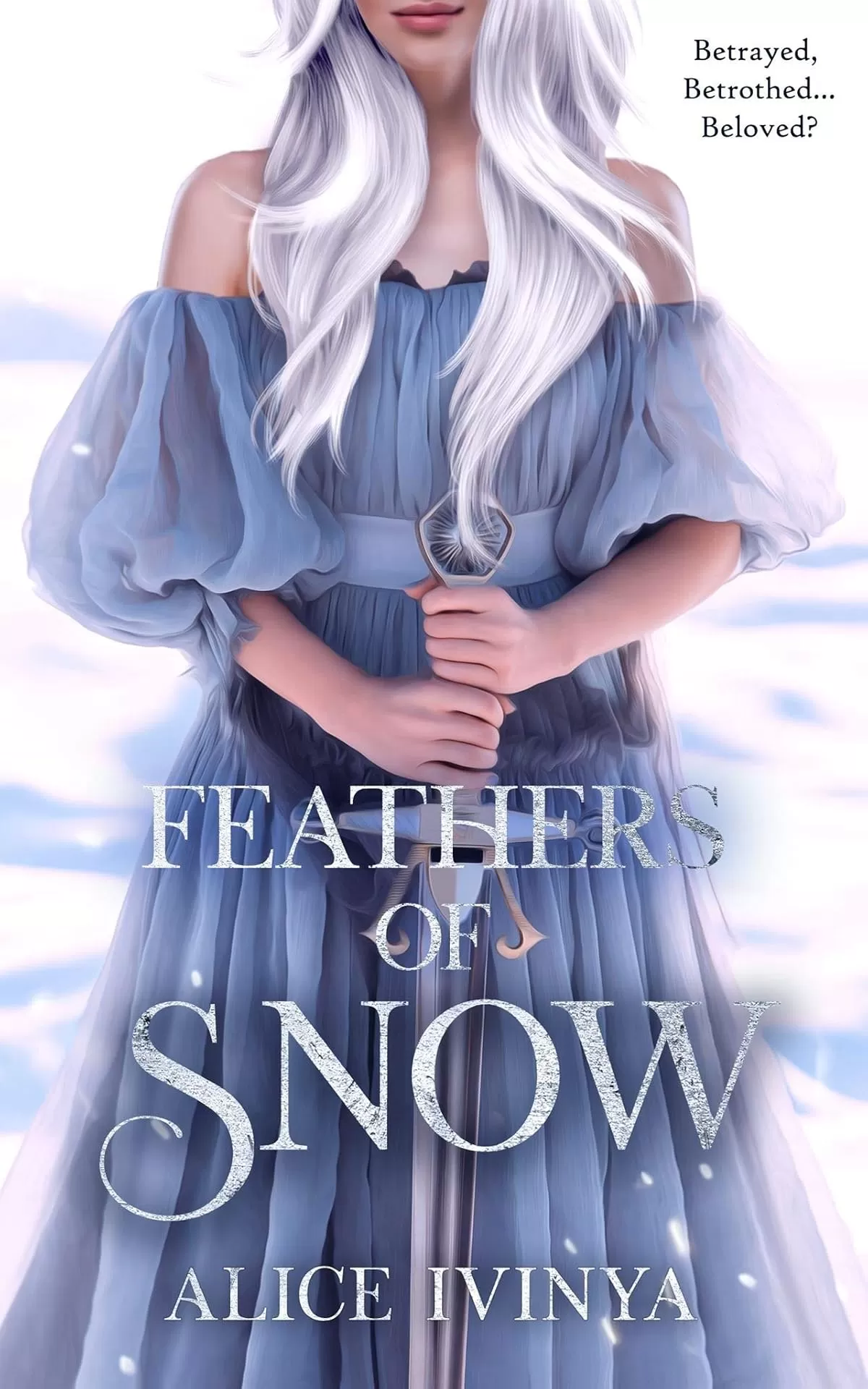 Feathers of Snow: A Goose Girl retelling (Kingdom of Birds and Beasts #1) by Alice Ivinya