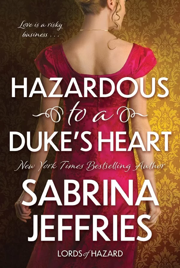 Hazardous to a Duke's Heart (Lords of Hazard #1) by Sabrina Jeffries