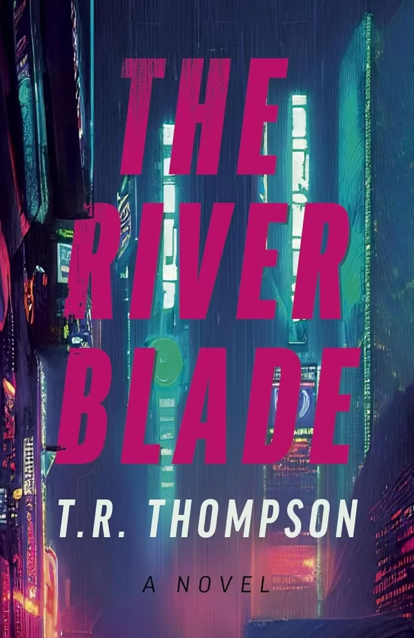The River Blade by T. R. Thompson