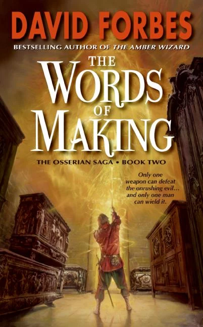 The Words of Making (The Osserian Saga #2) by David Forbes