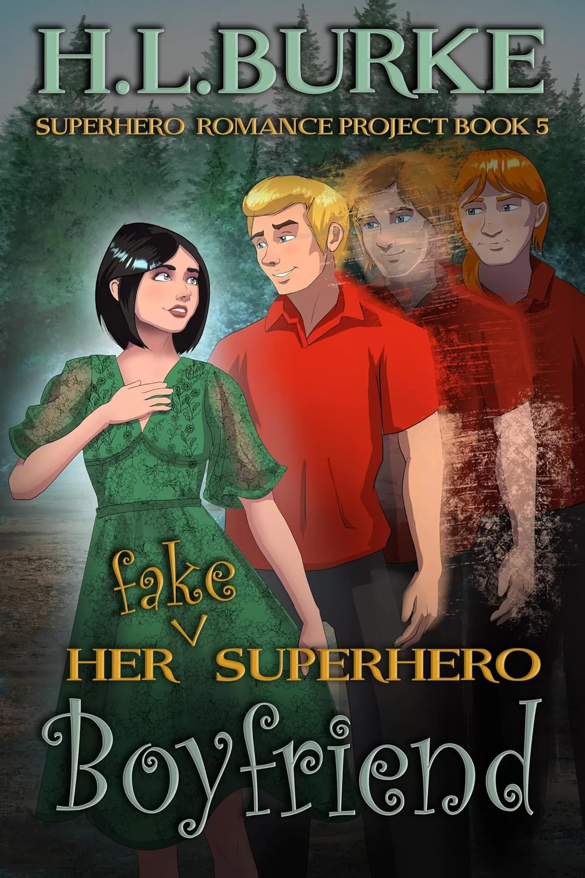 Her Fake Superhero Boyfriend (Superhero Romance Project #5) by H.L. Burke