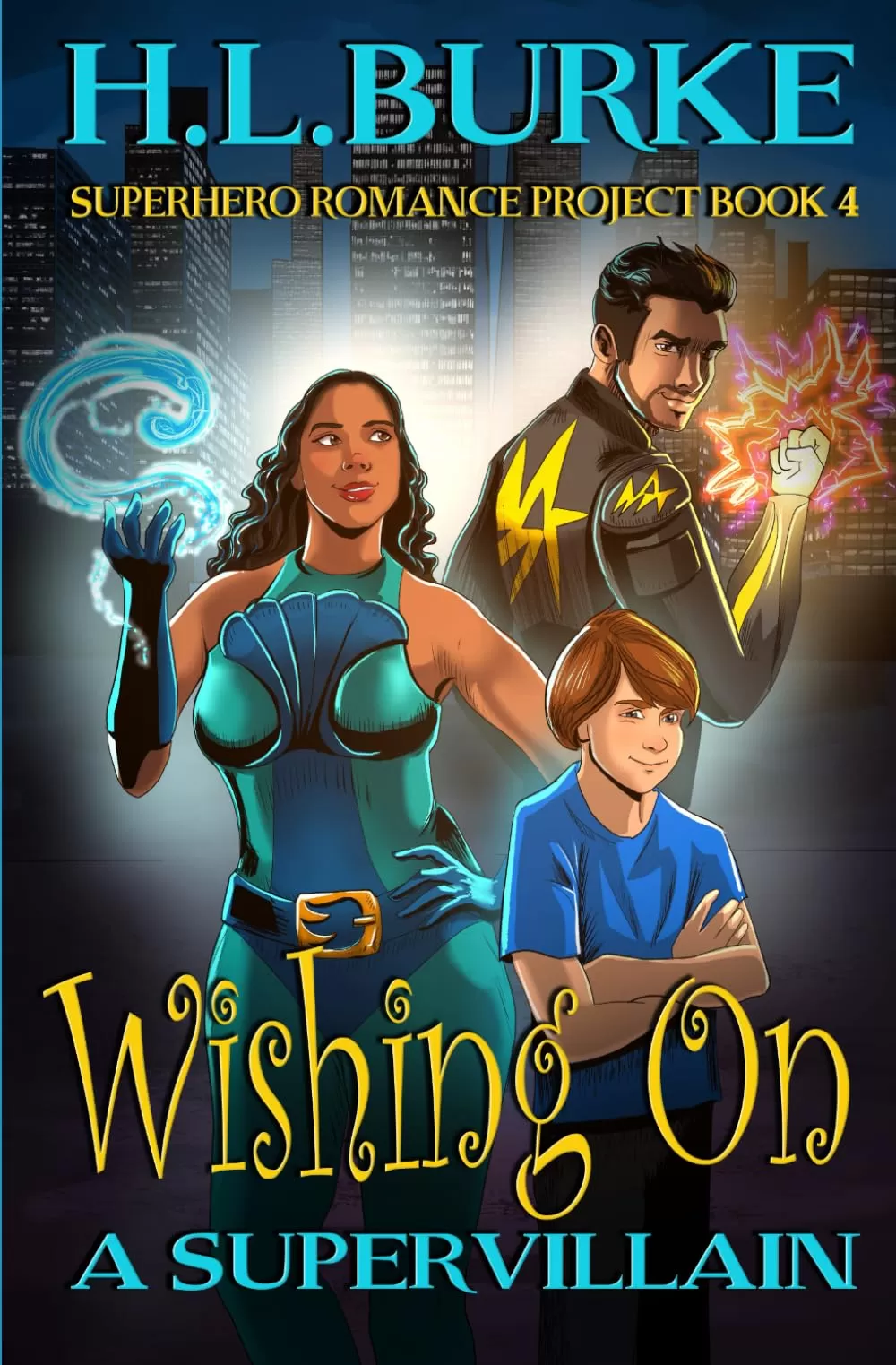 Wishing on a Supervillain (Superhero Romance Project #4) by H.L. Burke