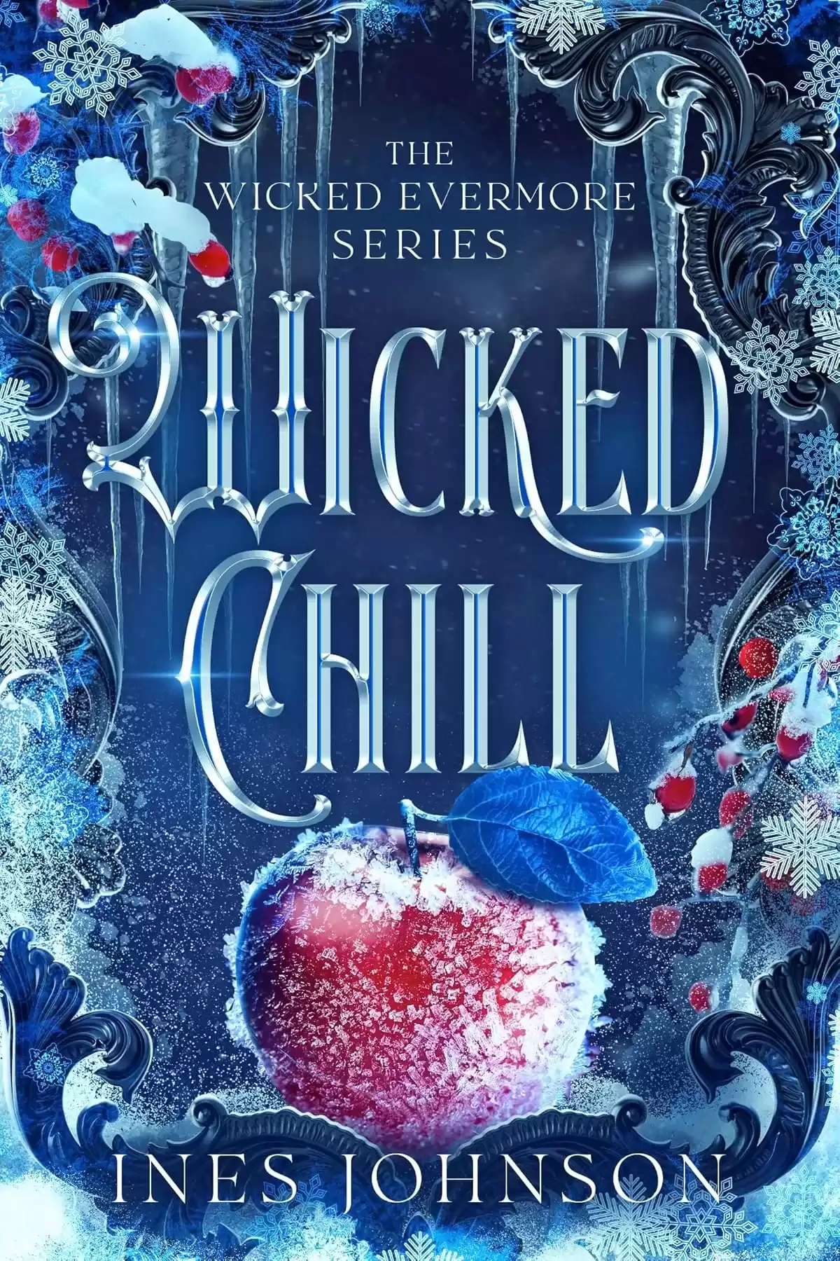 Wicked Chill: a Wicked Fairytale Retelling Romantasy (Wicked Evermore #3) by Ines Johnson
