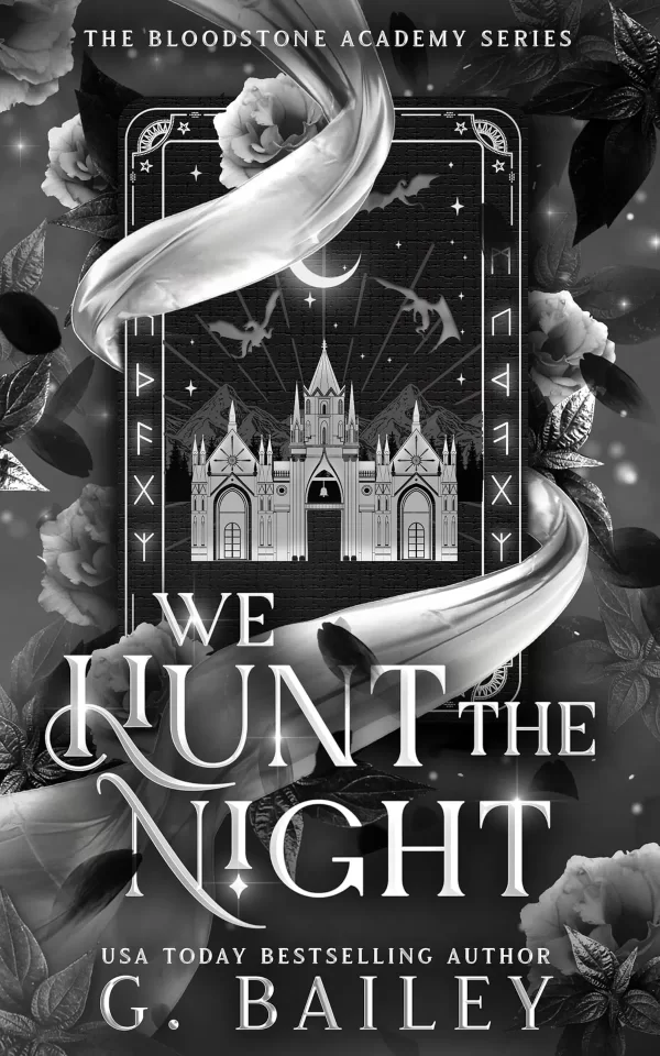 We Hunt The Night (The Bloodstone Academy #1) by G. Bailey
