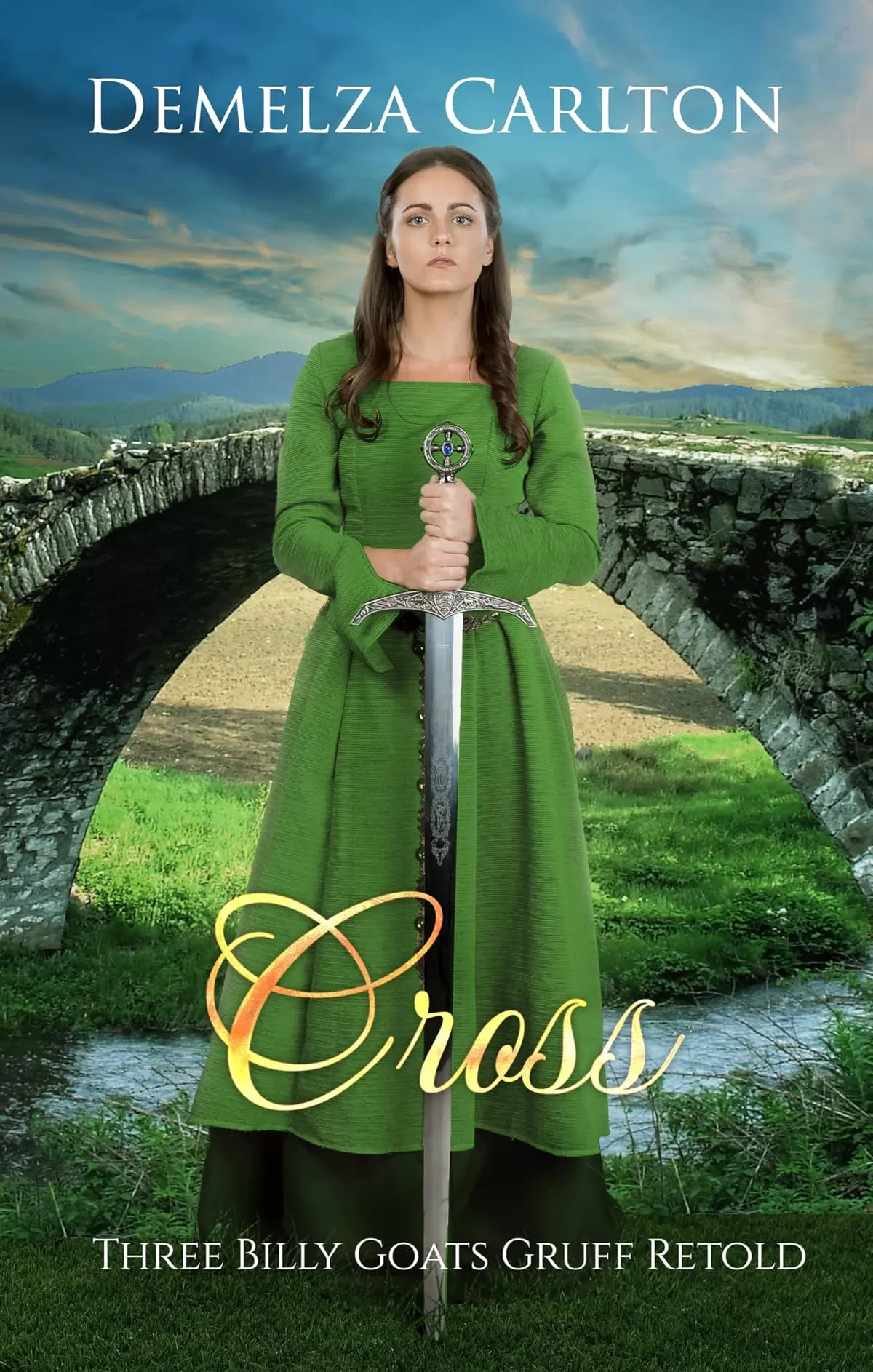 Cross: Three Billy Goats Gruff Retold (Romance a Medieval Fairytale #24) by Demelza Carlton