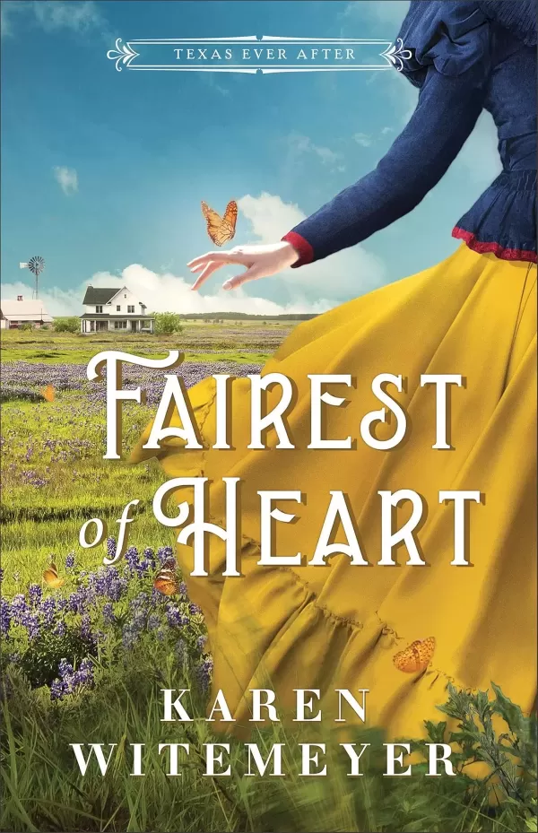 Fairest of Heart: A Christian Western Historical Romance Fairy Tale Retelling of Snow White (Texas Ever After #1) by Karen Witemeyer