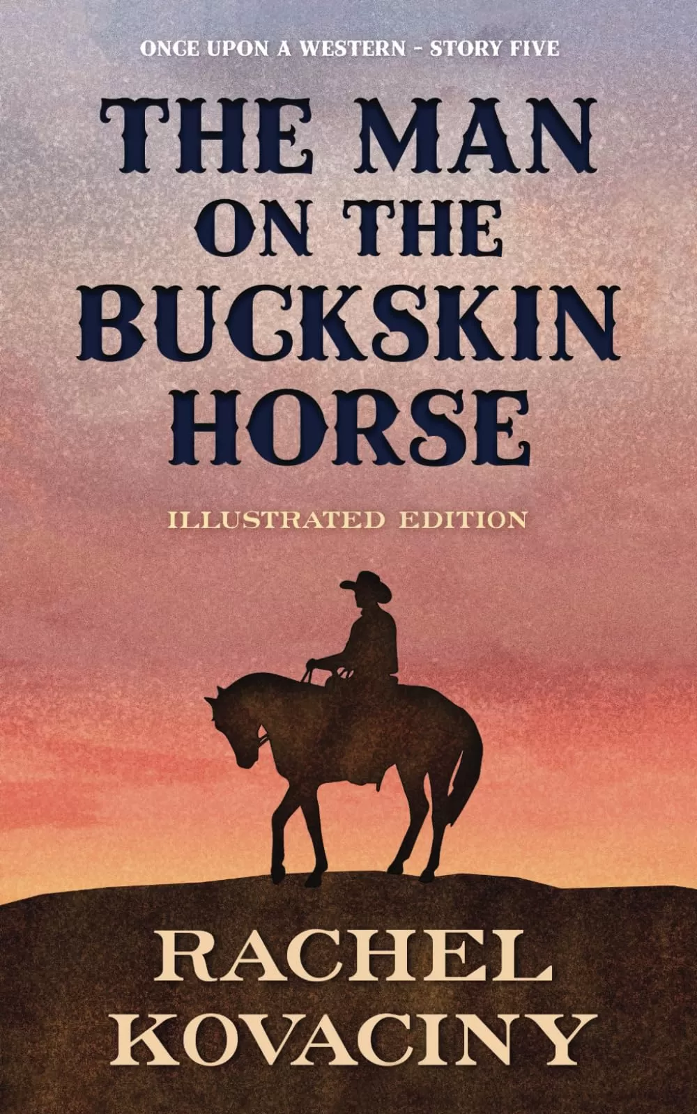 The Man on the Buckskin Horse: A Sleeping Beauty Retelling (Once Upon a Western #5) by Rachel Kovaciny