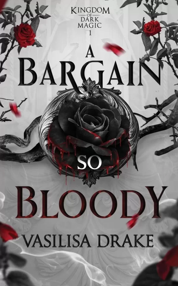 A Bargain So Bloody (Kingdom of Dark Magic #1) by Vasilisa Drake